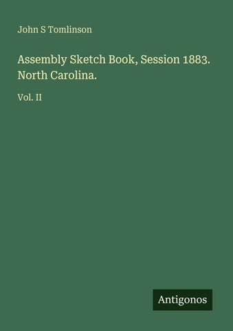 Assembly Sketch Book, Session 1883. North Carolina.