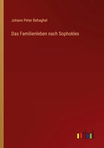 Das Familienleben nach Sophokles