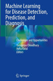 Machine Learning for Disease Detection, Prediction, and Diagnosis