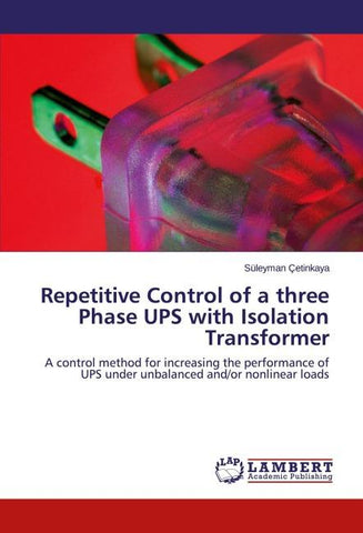 Repetitive Control of a three Phase UPS with Isolation Transformer