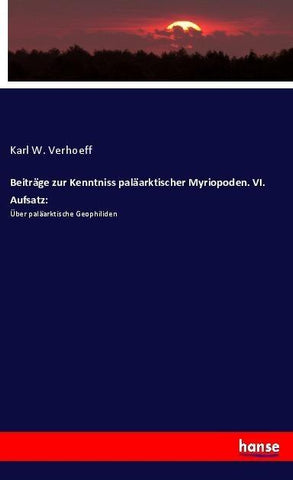 Beiträge zur Kenntniss paläarktischer Myriopoden. VI. Aufsatz: