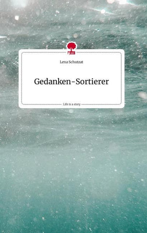 Gedanken-Sortierer. Life is a Story - story.one