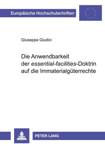 Die Anwendbarkeit der 'essential-facilities'-Doktrin auf die Immaterialgüterrechte