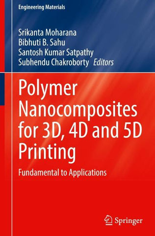 Polymer Nanocomposites for 3D, 4D and 5D Printing