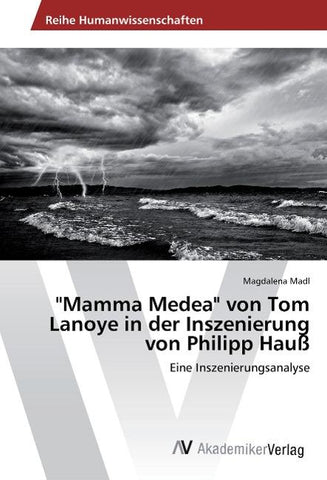 "Mamma Medea" von Tom Lanoye in der Inszenierung von Philipp Hauß