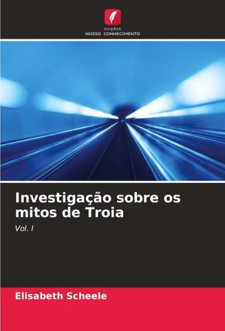 Investigação sobre os mitos de Troia