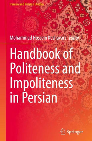 Handbook of Politeness and Impoliteness in Persian