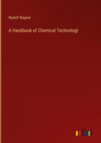 A Handbook of Chemical Technologt