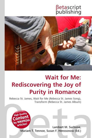 Wait for Me: Rediscovering the Joy of Purity in Romance