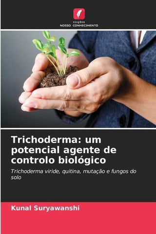 Trichoderma: um potencial agente de controlo biológico