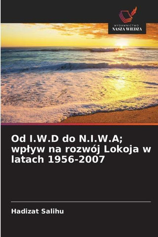 Od I.W.D do N.I.W.A; wp¿yw na rozwój Lokoja w latach 1956-2007
