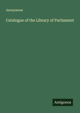 Catalogue of the Library of Parliament