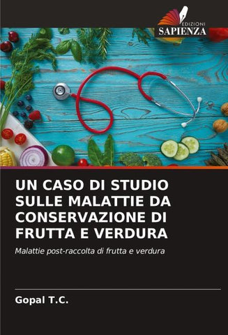 UN CASO DI STUDIO SULLE MALATTIE DA CONSERVAZIONE DI FRUTTA E VERDURA