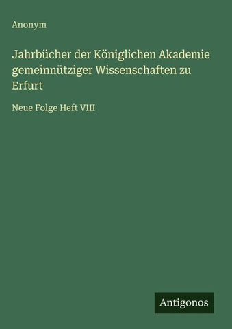 Jahrbücher der Königlichen Akademie gemeinnütziger Wissenschaften zu Erfurt