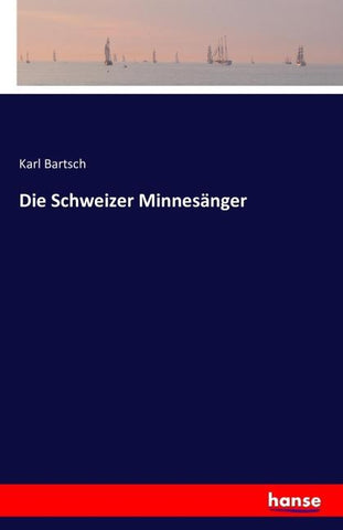 Die Schweizer Minnesänger