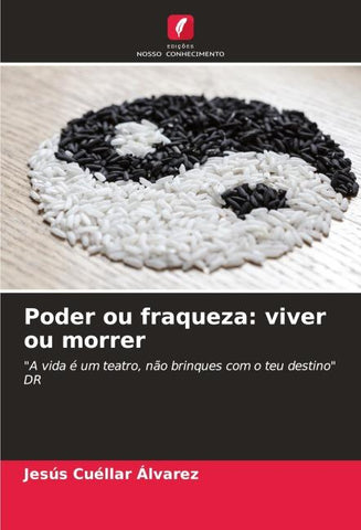 Poder ou fraqueza: viver ou morrer