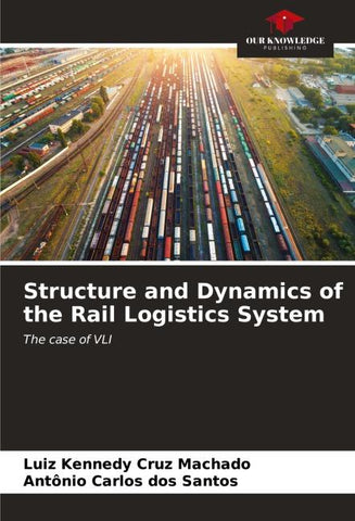 Structure and Dynamics of the Rail Logistics System