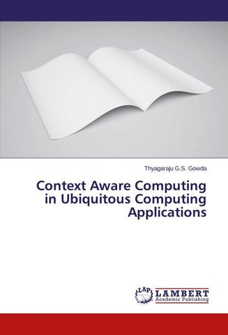 Context Aware Computing in Ubiquitous Computing Applications