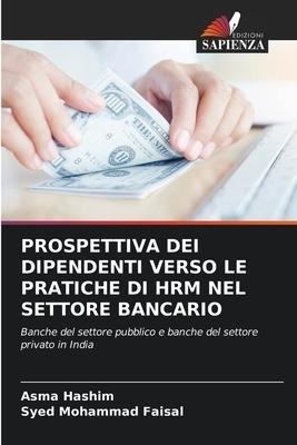 PROSPETTIVA DEI DIPENDENTI VERSO LE PRATICHE DI HRM NEL SETTORE BANCARIO