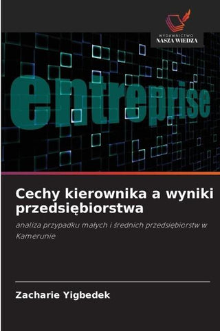 Cechy kierownika a wyniki przedsi¿biorstwa