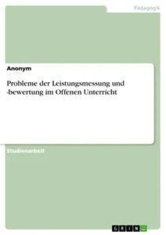 Probleme der Leistungsmessung und -bewertung im Offenen Unterricht