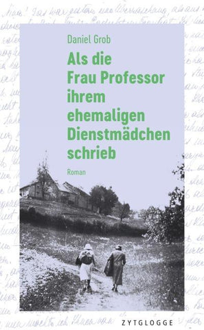 Als die Frau Professor ihrem ehemaligen Dienstmädchen schrieb