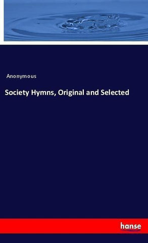 Society Hymns, Original and Selected