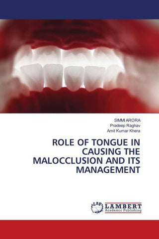 ROLE OF TONGUE IN CAUSING THE MALOCCLUSION AND ITS MANAGEMENT