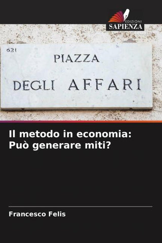 Il metodo in economia: Può generare miti?