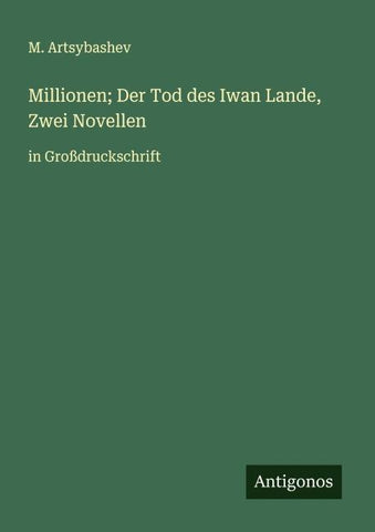 Millionen; Der Tod des Iwan Lande, Zwei Novellen