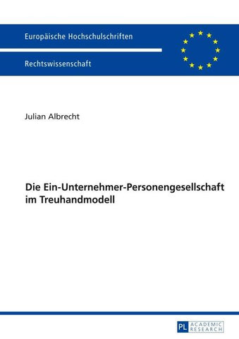 Die Ein-Unternehmer-Personengesellschaft im Treuhandmodell