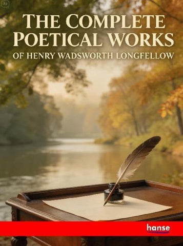 The Complete Poetical Works of Henry Wadsworth Longfellow
