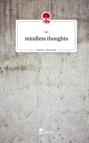 mindless thoughts. Life is a Story - story.one