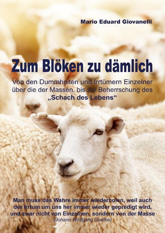 Zum Blöken zu dämlich