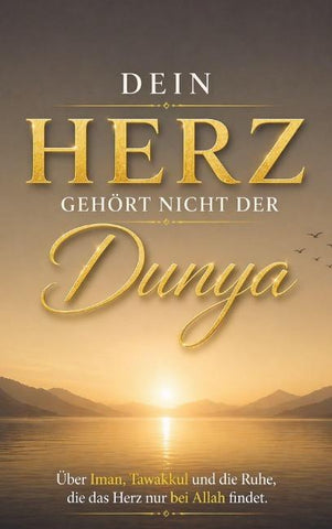 Dein Herz gehört nicht der Dunya