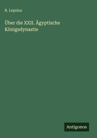Über die XXII. Ägyptische Königsdynastie