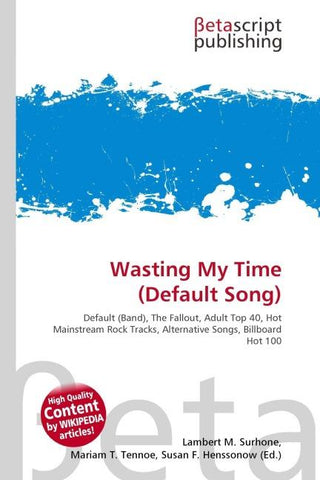 Wasting My Time (Default Song)