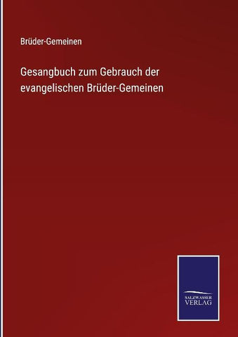 Gesangbuch zum Gebrauch der evangelischen Brüder-Gemeinen