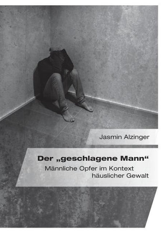 Der "geschlagene Mann". Männliche Opfer im Kontext häuslicher Gewalt
