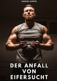 Der Anfall von Eifersucht