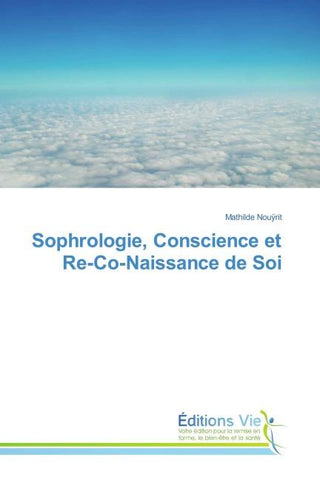 Sophrologie, Conscience et Re-Co-Naissance de Soi
