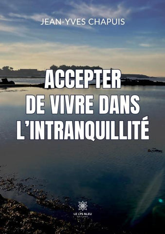 Accepter de vivre dans l'intranquillité