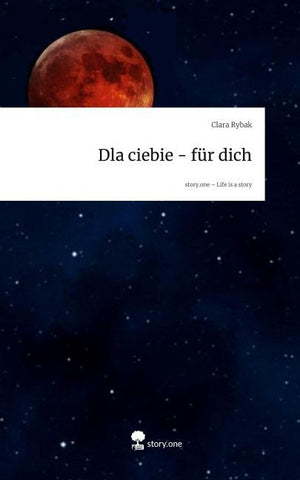 Dla ciebie - für dich. Life is a Story - story.one