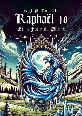 Raphaël 10 Et la Force du Phénix