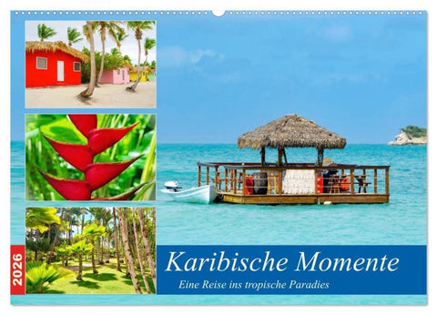 Karibische Momente - Eine Reise ins tropische Paradies (Wandkalender 2026 DIN A2 quer), CALVENDO Monatskalender