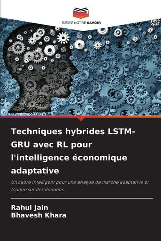 Techniques hybrides LSTM-GRU avec RL pour l'intelligence économique adaptative