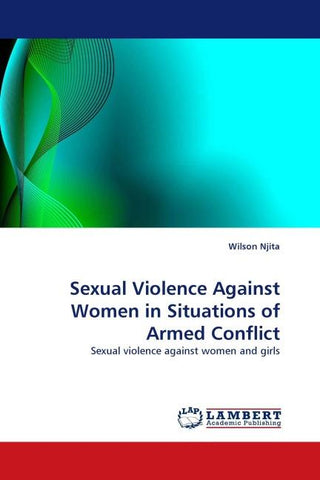 Sexual Violence Against Women in Situations of Armed Conflict