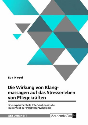 Die Wirkung von Klangmassagen auf das Stresserleben von Pflegekräften