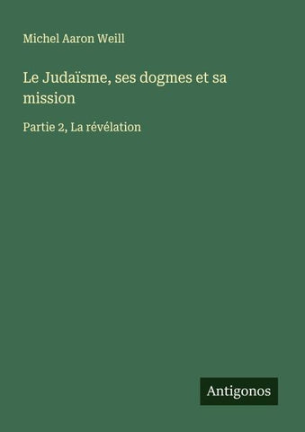 Le Judaïsme, ses dogmes et sa mission