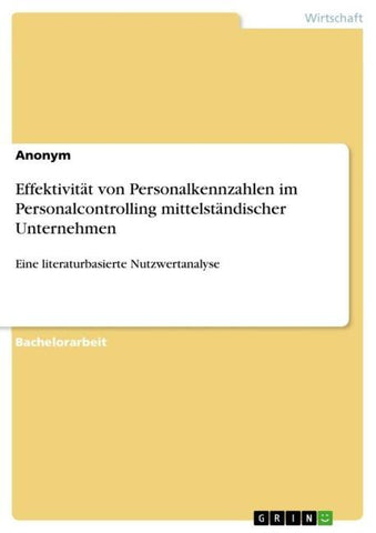 Effektivität von Personalkennzahlen im Personalcontrolling mittelständischer Unternehmen